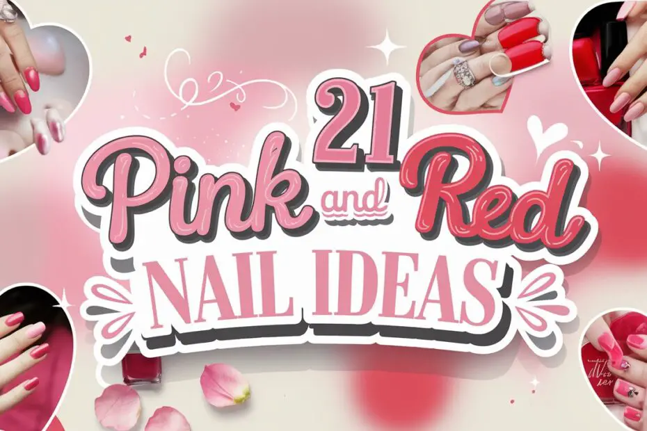 Pink and Red Nail Ideas