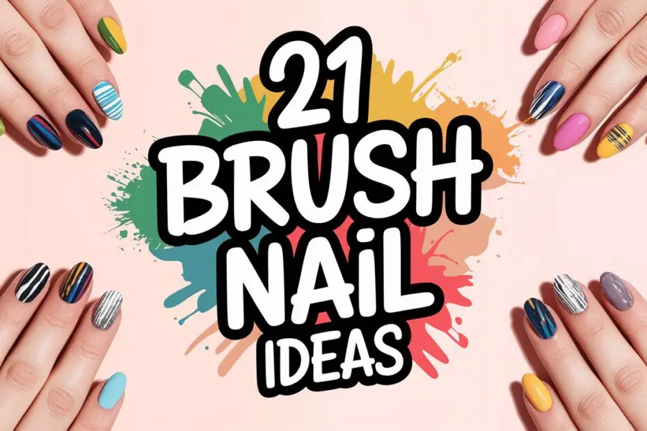 Brush Nail Ideas