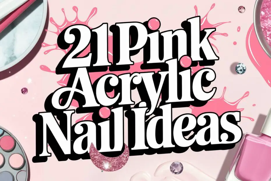 Pink Acrylic Nail Ideas