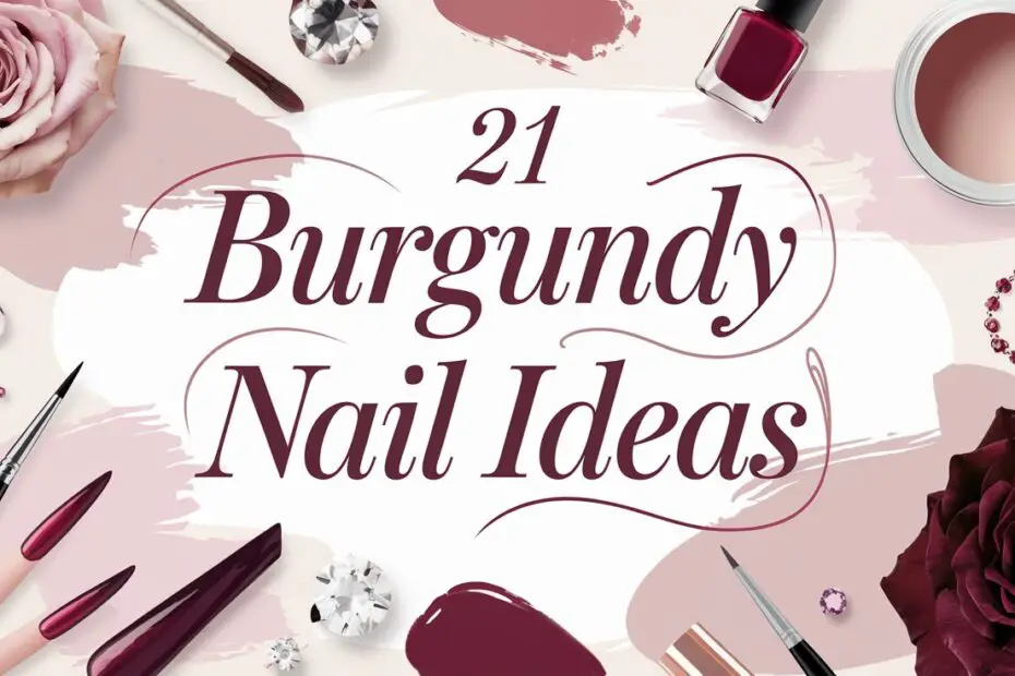 Burgundy Nail Ideas