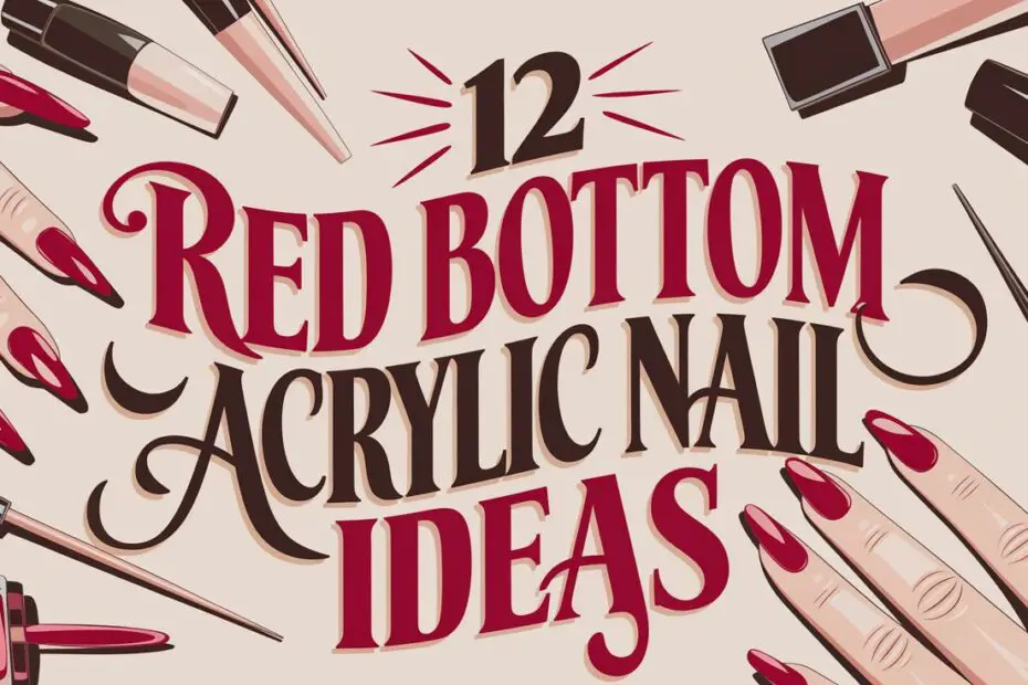 Red Bottom Acrylic Nails