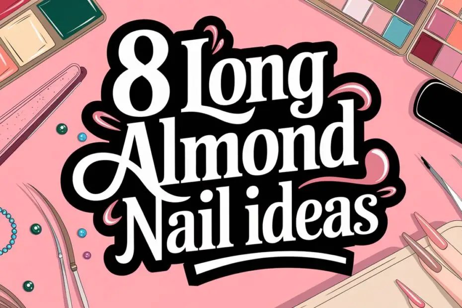Long Almond Nail Ideas