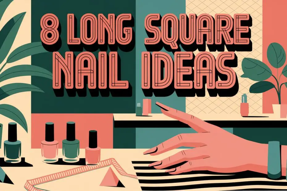 Long Square Nail Ideas