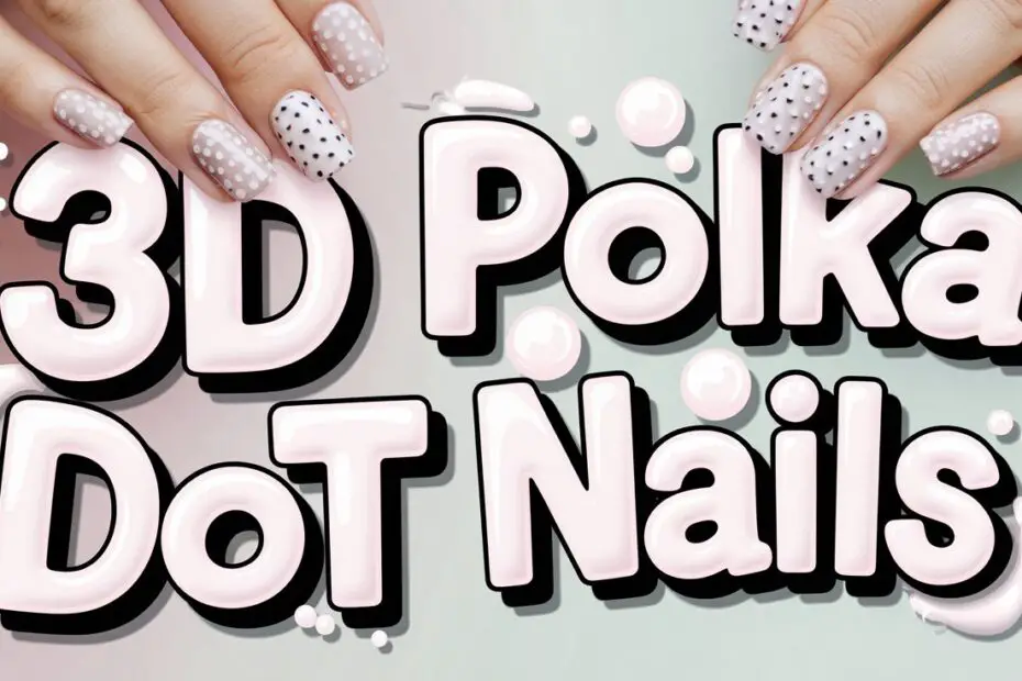 3D Polka Dot Nails
