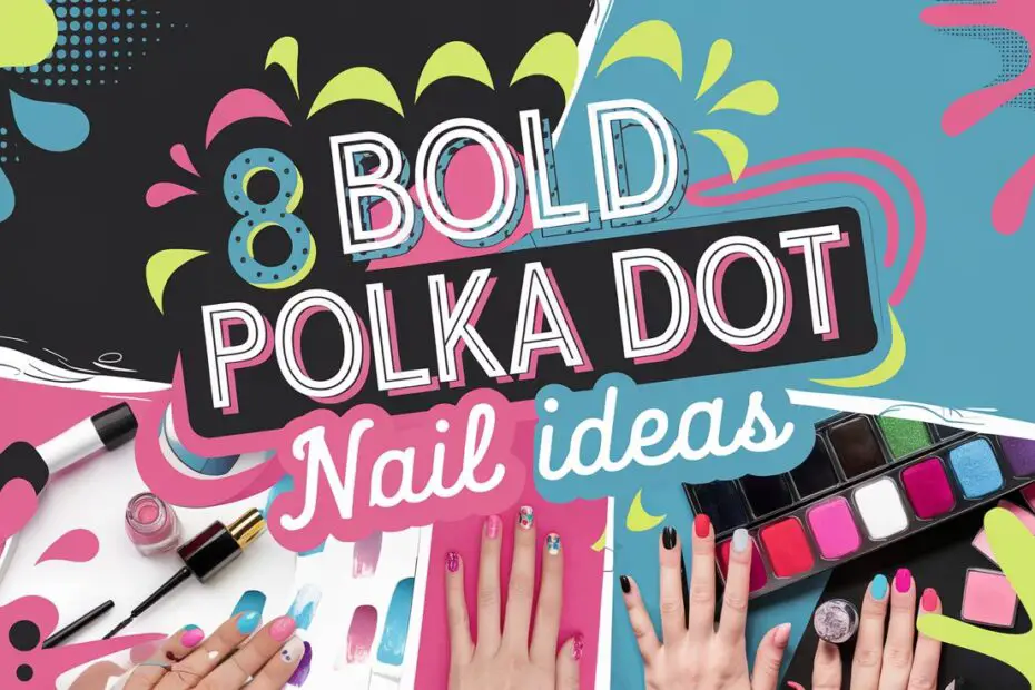Bold Polka Dot Nail Ideas