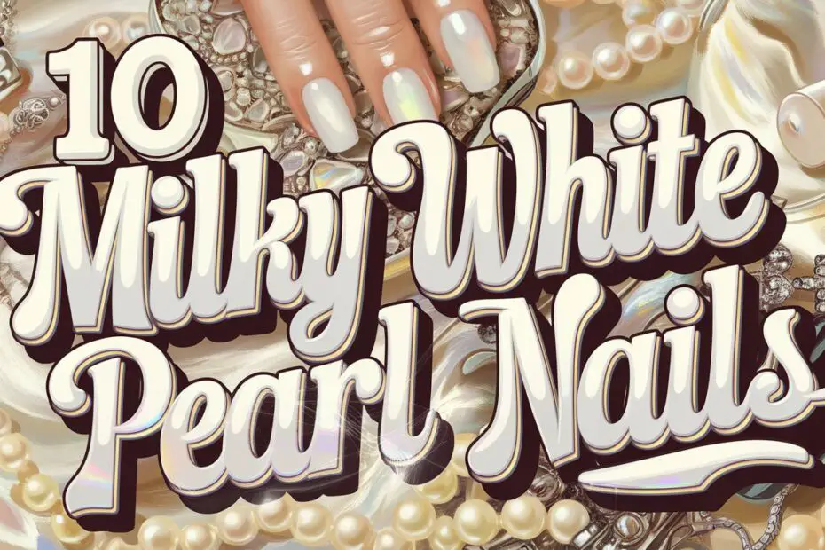 Milky White Pearl Nails