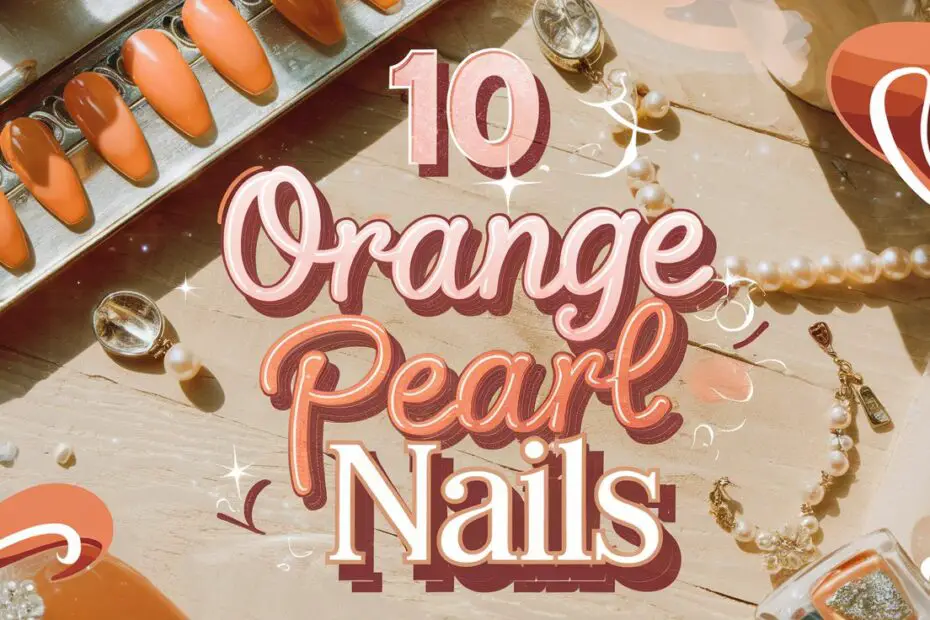 Orange Pearl Nails