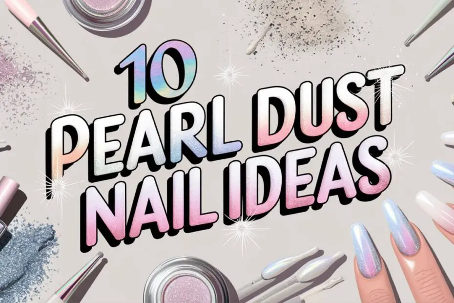 Pearl Dust Nail Ideas