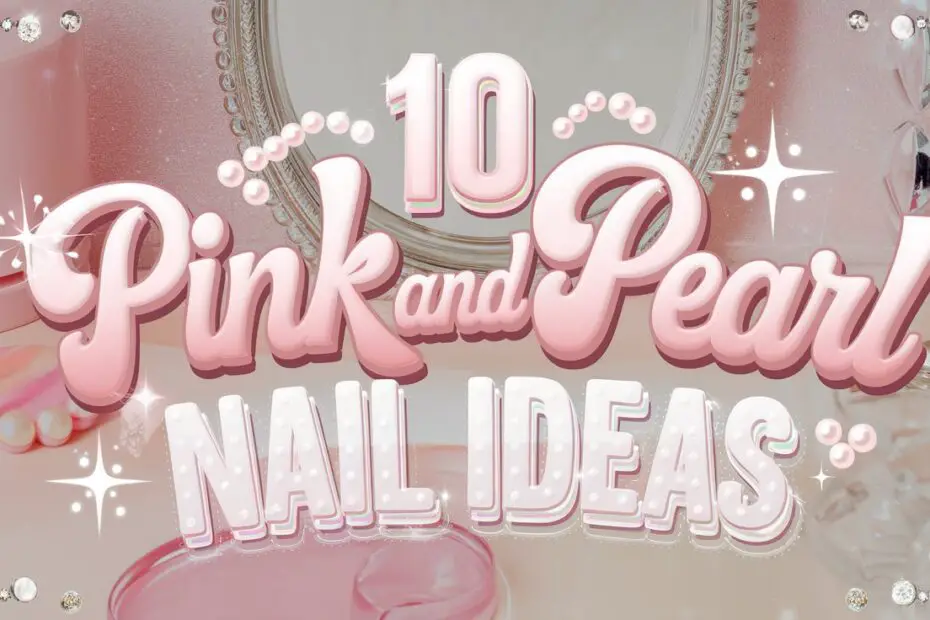 Pink and Pearl Nail Ideas